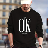 kkboxly  It's OK Print Trendy Sweatshirt, Men's Casual Graphic Design Crew Neck Pullover Sweatshirt For Fall Winter