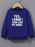 kkboxly  YES I KNOW I LOOK LIKE MY DADDY Letter Pattern Print Sweatshirt For Kids Boys - Keep Your Little One Warm And Trendy!